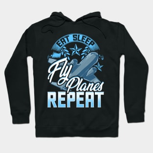 Funny Eat Sleep Fly Planes Repeat Airplane Pilot Hoodie